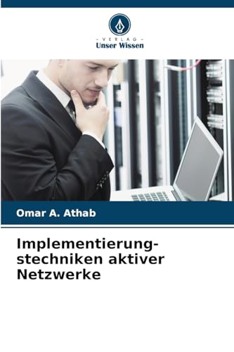 Implementierung- stechniken aktiver Netzwerke von Verlag Unser Wissen