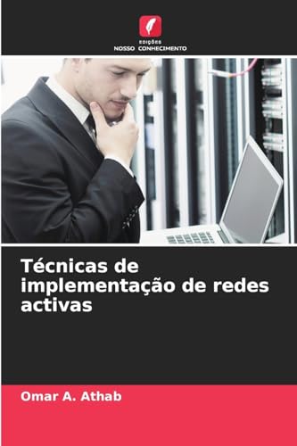 Técnicas de implementação de redes activas von Edições Nosso Conhecimento