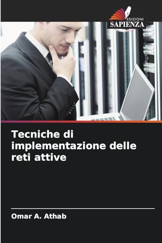 Tecniche di implementazione delle reti attive Tecniche di implementazione delle reti attive von Edizioni Sapienza