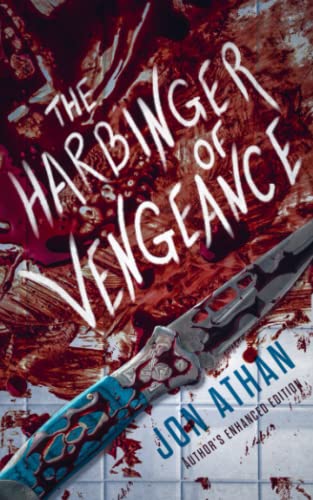 The Harbinger of Vengeance: Author's Enhanced Edition The Harbinger of Vengeance: Author's Enhanced Edition von Independently published