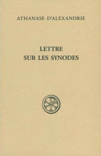 LETTRES SUR LES SYNODES: Synodale d'Ancyre, Basile d'Ancyre, Traité sur la foi