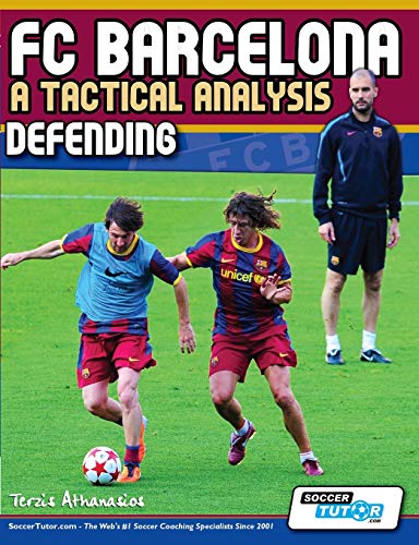 FC Barcelona - A Tactical Analysis: Defending von SoccerTutor.com Ltd.