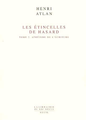 Les Etincelles de hasard, tome 2: Athéisme de l'écriture