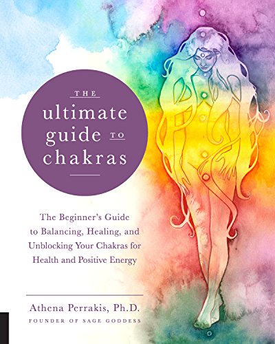 The Ultimate Guide to Chakras: The Beginner's Guide to Balancing, Healing, and Unblocking Your Chakras for Health and Positive Energy (5)