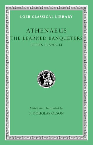 The Learned Banqueters: Books 13.594b-14 (Loeb Classical Library, Band 345) von Harvard University Press