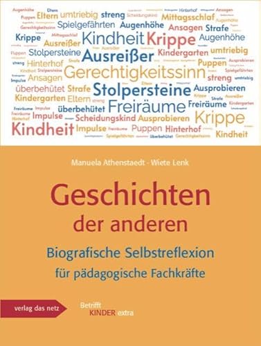 Geschichten der anderen: Biografische Selbstreflexion für pädagogische Fachkräfte