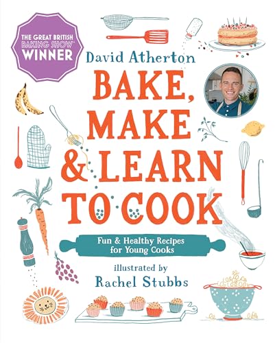Bake, Make, and Learn to Cook: Fun and Healthy Recipes for Young Cooks von Candlewick