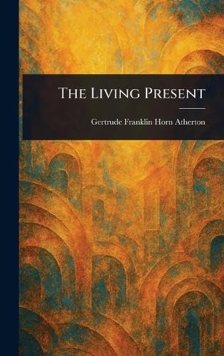 The Living Present von Anson Street Press