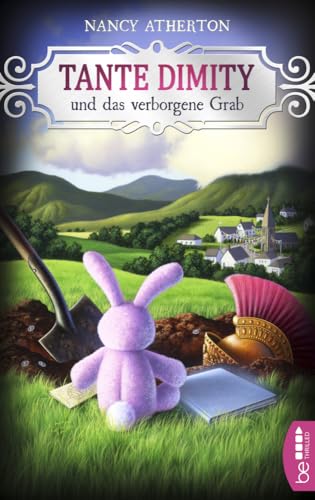 Tante Dimity und das verborgene Grab: Cosy Crime (Ein Wohlfühlkrimi mit Lori Shepherd) von BeTHRILLED