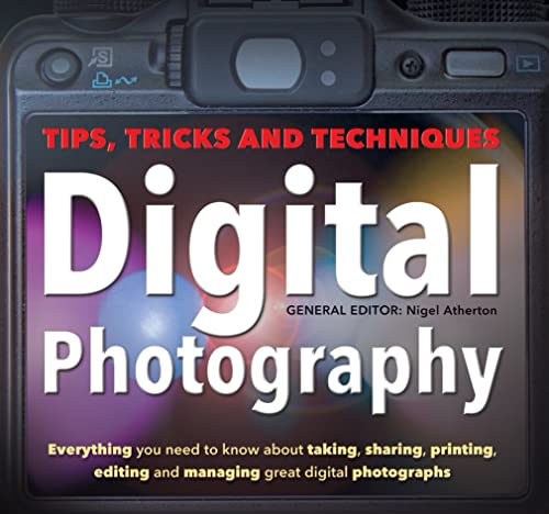 Digital Photography: Tips, Tricks and Techniques