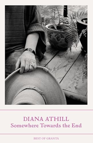 Somewhere Towards The End (Best of Granta)