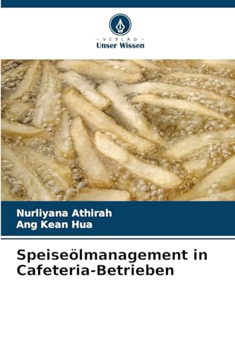 Speiseölmanagement in Cafeteria-Betrieben von Verlag Unser Wissen