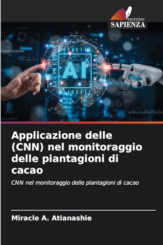 Applicazione delle (CNN) nel monitoraggio delle piantagioni di cacao: CNN nel monitoraggio delle piantagioni di cacao