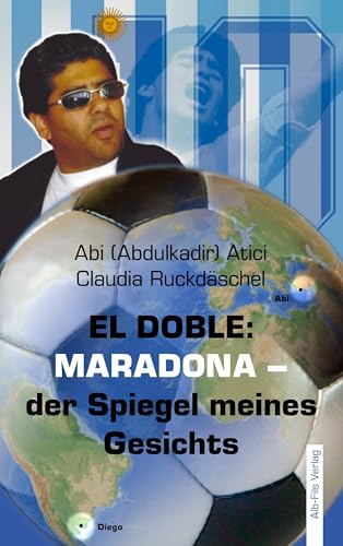 El Doble: Maradona - der Spiegel meines Gesichts von Alb Fils Verlag