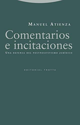 Comentarios e incitaciones: Una defensa del postpositivismo jurídico (Estructuras y procesos. Derecho) von Editorial Trotta, S.A.