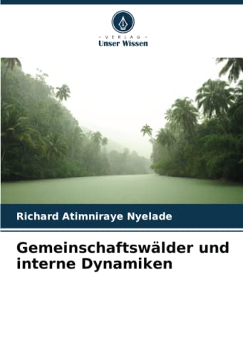 Gemeinschaftswälder und interne Dynamiken von Verlag Unser Wissen
