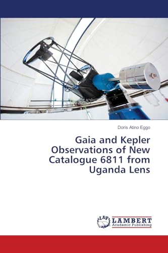 Gaia and Kepler Observations of New Catalogue 6811 from Uganda Lens: DE von LAP LAMBERT Academic Publishing