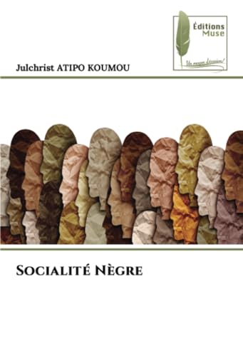 Socialité Nègre: DE von Éditions Muse