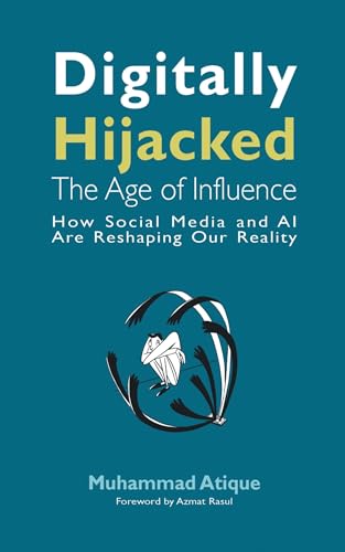 Digitally Hijacked: The Age of Influence von Resource Publications