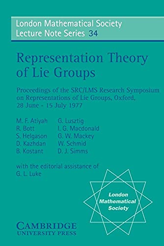 LMS: 34 Representatn Thry Lie Group: Proceedings of the Src/Lms Research Symposium on Representations of Lie Groups, Oxford, 28 June-15 July 1977 ... Society Lecture Note Series, 34, Band 34) von Cambridge University Press