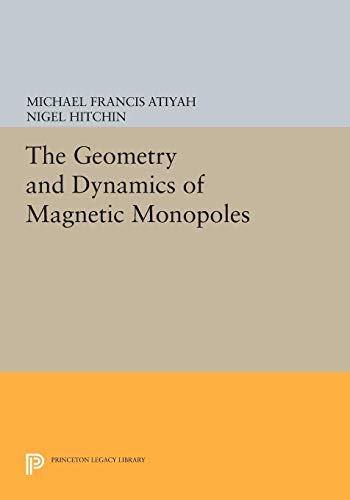 The Geometry and Dynamics of Magnetic Monopoles (M.B. Porter Lectures)