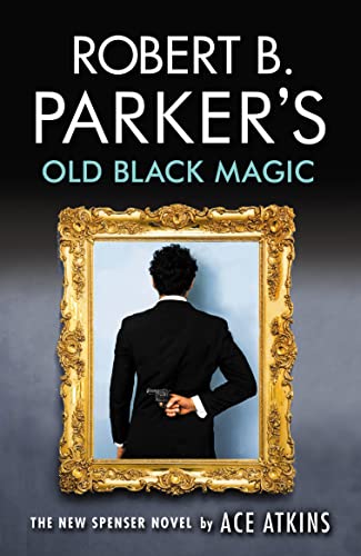 Robert B. Parker's Old Black Magic Robert B. Parker's Old Black Magic