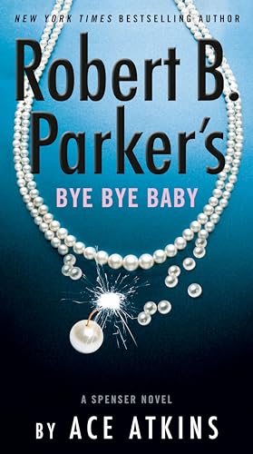 Robert B. Parker's Bye Bye Baby (Spenser, Band 50) von Penguin Publishing Group