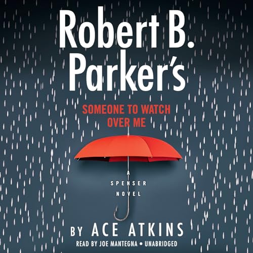 Robert B. Parker's Someone to Watch Over Me (Spenser, Band 49)