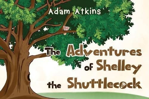 The Adventures of Shelley the Shuttlecock von Nightingale Books