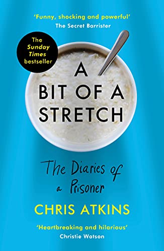 A Bit of a Stretch: The Diaries of a Prisoner von Atlantic Books