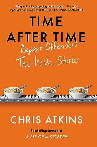 Time After Time: Repeat Offenders – the Inside Stories, from bestselling author of A BIT OF A STRETCH