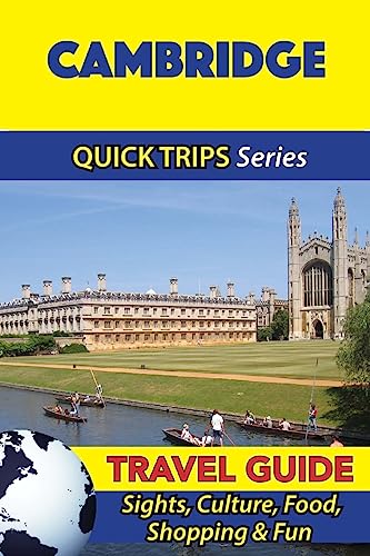 Cambridge Travel Guide (Quick Trips Series): Sights, Culture, Food, Shopping & Fun