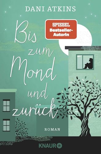 Bis zum Mond und zurück: Roman | Ganz großes Gefühlskino von SPIEGEL-Bestseller-Autorin Dani Atkins von Droemer Knaur*