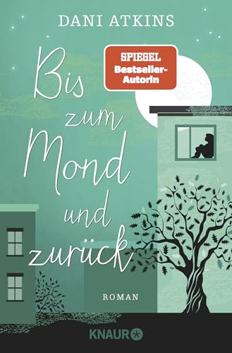 Bis zum Mond und zurück: Roman | Ganz großes Gefühlskino von SPIEGEL-Bestseller-Autorin Dani Atkins Bis zum Mond und zurück: Roman | Ganz großes Gefühlskino von SPIEGEL-Bestseller-Autorin Dani Atkins