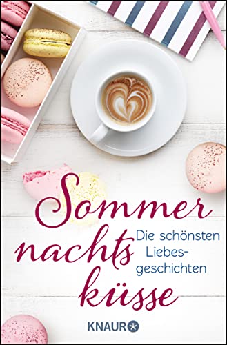 Sommernachtsküsse: Die schönsten Liebesgeschichten