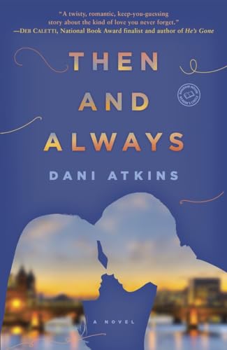Then and Always: A Novel