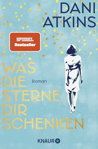 Was die Sterne dir schenken: Roman von Droemer Knaur*