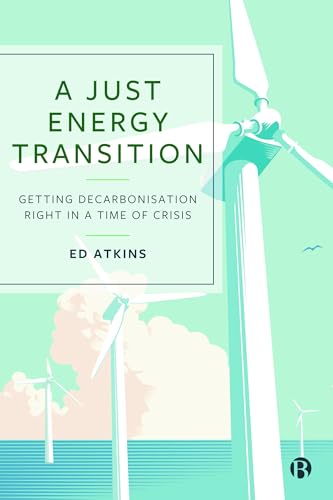 A Just Energy Transition: Getting Decarbonisation Right in a Time of Crisis