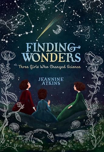 Finding Wonders: Three Girls Who Changed Science (Girls Who Love Science) von Atheneum Books for Young Readers