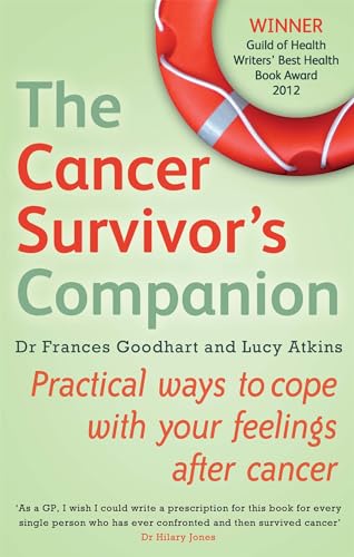 The Cancer Survivor's Companion: Practical ways to cope with your feelings after cancer von Hachette