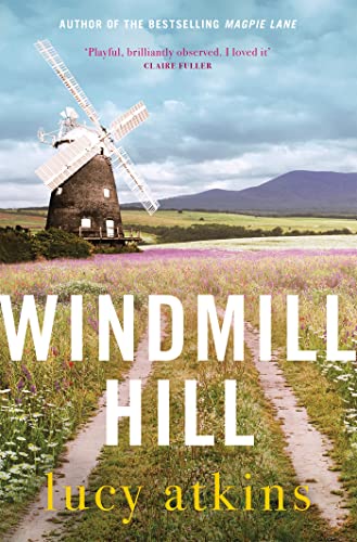 Windmill Hill: 'Compulsive and skilfully woven' CLARE CHAMBERS von Quercus