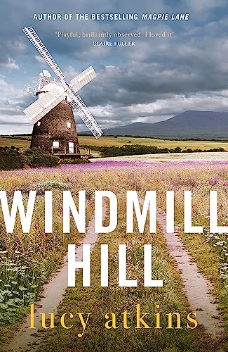 Windmill Hill: 'Compulsive and skilfully woven' CLARE CHAMBERS von Quercus