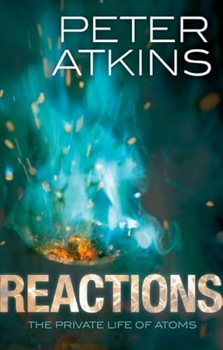 Reactions: The Private Life of Atoms von Oxford University Press, USA