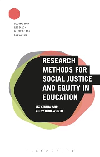 Research Methods for Social Justice and Equity in Education (Bloomsbury Research Methods for Education)