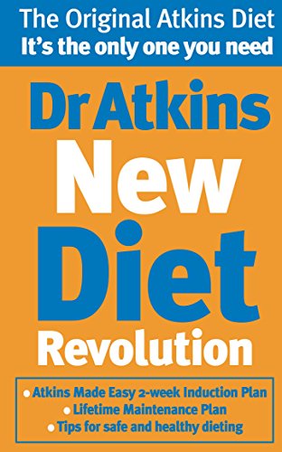 Dr Atkins New Diet Revolution: The no-hunger, luxurious weight loss plan that really works!