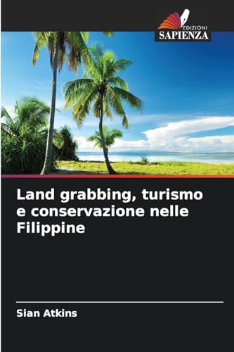 Land grabbing, turismo e conservazione nelle Filippine von Edizioni Sapienza