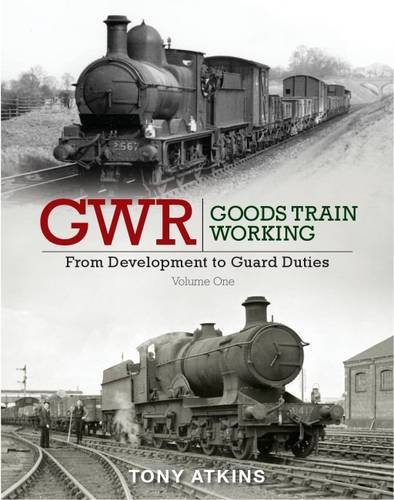 GWR Goods Train Working: From Development to Guard Duties von imusti