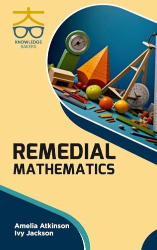 Remedial Mathematics Remedial Mathematics von Knowledge Bakers