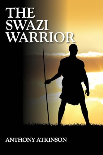 The Swazi Warrior von Outskirts Press