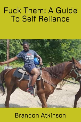 Fuck Them: A Guide To Self Reliance von Independently published